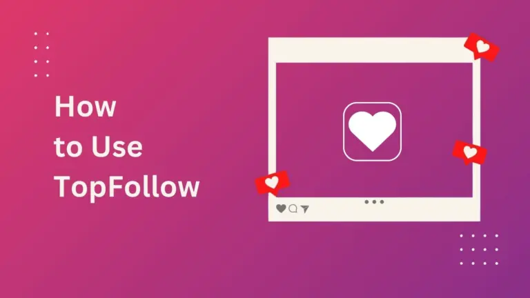 How to Use TopFollow